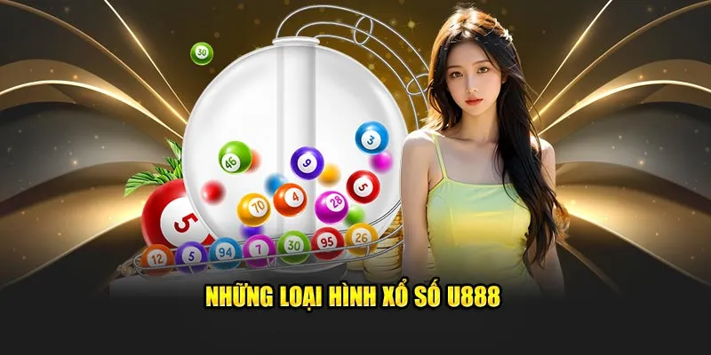 Những loại hình xổ số U888 